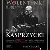 Obrazek: Wolentynki - solowy recital Roberta Kasprzyckiego (online)